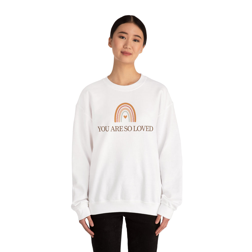 Crewneck Sweatshirt — “You Are So Loved” Rainbow Comfort Pullover