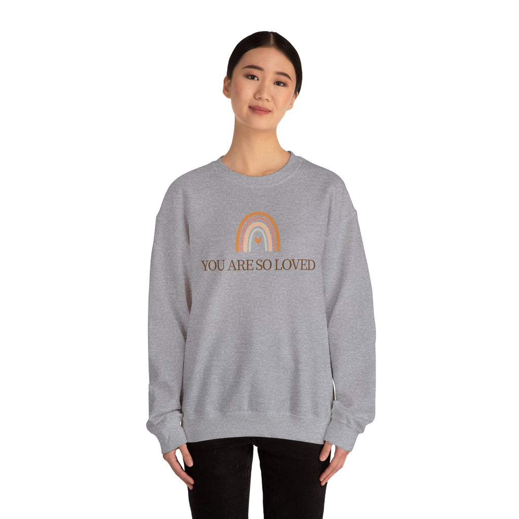 Crewneck Sweatshirt — “You Are So Loved” Rainbow Comfort Pullover